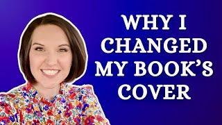 Why I Changed My Book’s Cover