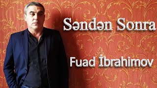 Fuad Ibrahimov - Senden sonra (Official Audio) 2020