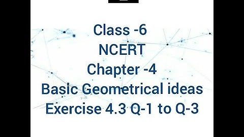 Class-6 | Chapter-4 | Basic Geometrical Ideas | Exercise 4.3 Q-1 to Q-3 | Lecture-4