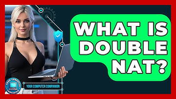 What Is Double NAT? - Your Computer Companion