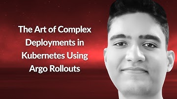 The Art of Complex Deployments in Kubernetes Using Argo Rollouts | Karan Jagtiani | Conf42 CN 2024