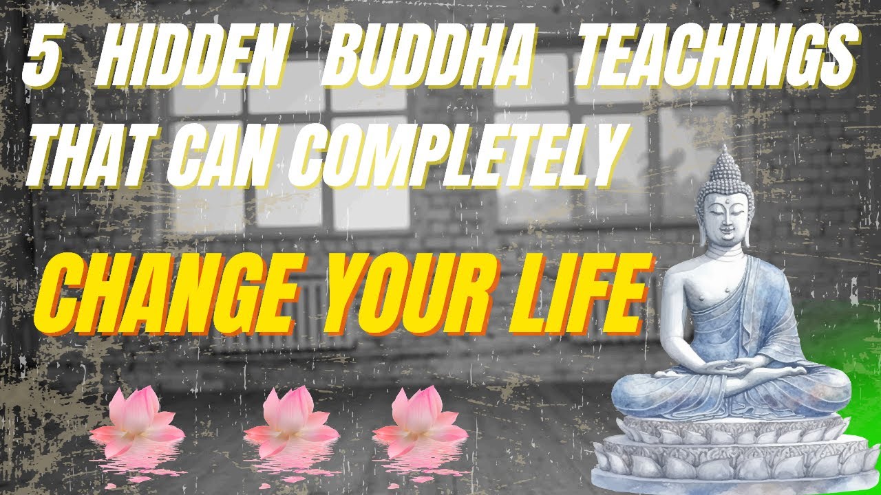 5 Hidden Buddha Teachings That Can Completely Change Your Life - YouTube