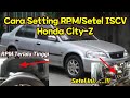 Cara setting RPM yang terlalu Tinggi Pada Mobil Honda City-Z | Setel ISCV