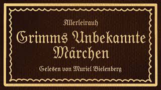 Grimms unbekannte Märchen - Allerleirauh