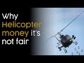 Helicopter money explained - Is it fair?