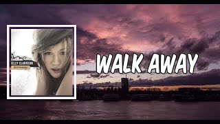 Lyric: Walk Away by Kelly Clarkson