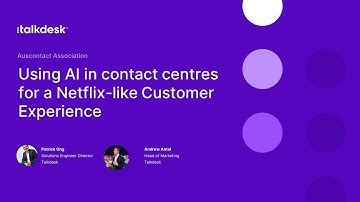 Talkdesk Webinar: Understand how AI can play a part in delivering Netflix-like automated experiences