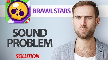 How To Fix Brawl Stars App Sound Problem | Step By Step