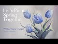 [3Min]Watercolor Blue Tulips: Quick Overview