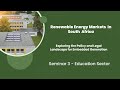 Renewable Energy Markets in South Africa: Seminar 3 Education Sector
