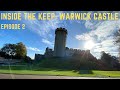 Inside The Keep: Warwick Castle (Episode 2)