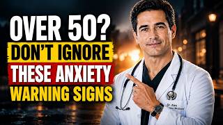 Over 50? Don’t Ignore These Anxiety Warning Signs