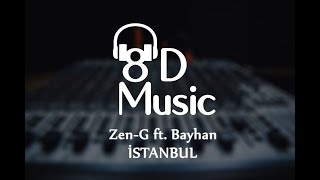 Zen-G ft. Bayhan - İstanbul (8D Versiyon) Resimi