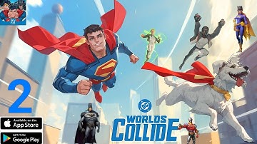 DC Worlds Collide | Global Launch Gameplay ( Android , iOS ) Part - 2