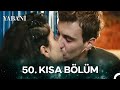 Yabani 50 Kısa Bölüm 