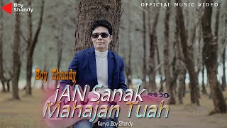 BOY SHANDY - JAN SANAK MAHAJAN TUAH