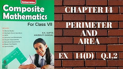 std 7 || exe 14(D) || Q.1,2 || Perimeter and Area || composite mathematics || s.chand