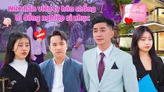 NỮ NHÂN VIÊN LY HÔN CHỒNG BỊ ĐỒNG NGHIỆP SỈ NHỤC VÀ CÁI KẾT | TỔNG HỢP PHIM NGẮN CƠM ÁO GẠO TIỀN