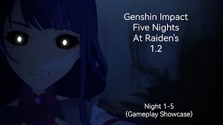 (Genshin Impact: Five Nights At Raiden [1.2 {Nsar 2.0}])(Night 1-5 [Gameplay Showcase])