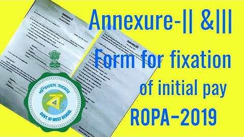 Annexure-||&||| From for fixation of initial pay,ROPA-2019.