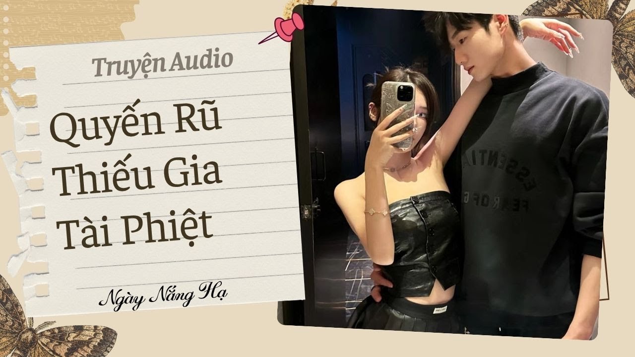 [Full Review] Quyến Rũ Thiếu Gia Tài Phiệt || Ngày Nắng Hạ