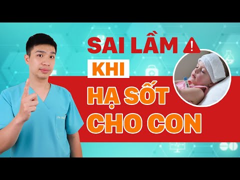 Video SAI LẦM BỐ MẸ THƯỜNG GẶP PHẢI KHI HẠ SỐT CHO CON| Dr... - youtube