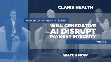 2025 Claris Health: Will Generative AI Disrupt Payment Integrity