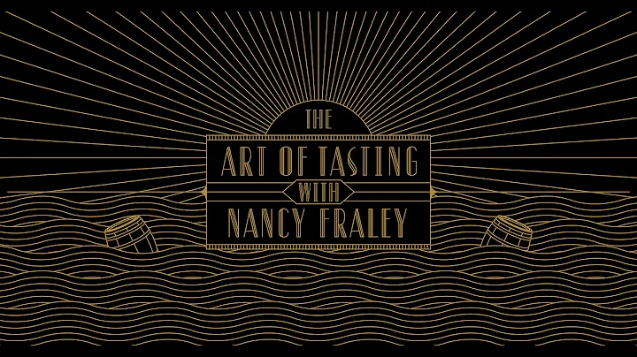 The Art of Tasting with Nancy Fraley