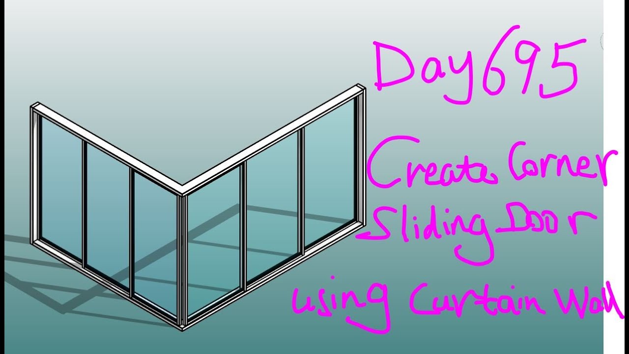 Revit Exercise (Day 695) Create Corner Sliding Doors using Curtain Wall YouTube