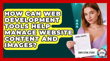 How Can Web Development Tools Help Manage Website Content and Images? | Simple HTML Studio News