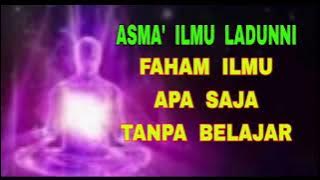 Asma ILmu Ladunni - Faham ILmu Apa Saja Tanpa Belajar - Cocok Untuk Kita