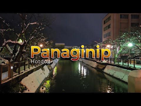 Video thumbnail for PANAGINIP - - in the style of Hotdog