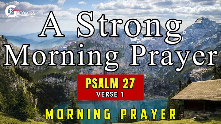 🌟 Psalm 27 - A Powerful Morning Prayer To Start The Day Fully Protected By God I Morning
