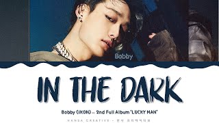 BOBBY (iKON) - 'In THE DaRK' Lyrics Color Coded (Han/Rom/Eng)