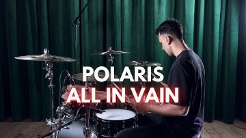 Polaris - All In Vain | Drum Cover