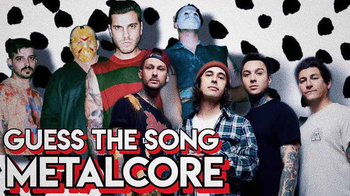 Guess The Song (Metalcore Edition)