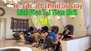 Trực tiếp 75 phút 56 giây làm việc tại tiệm nail ở Mỹ!!!! Weirton Nails and Spa, Weirton, WV