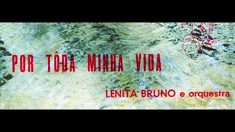 Lenita Bruno  Por Toda a Minha Vida (1959)