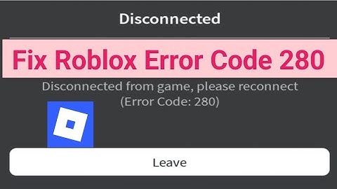 How to fix Roblox Error Code 280 in 2025
