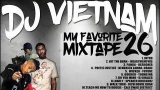 My Favorite Mixtape 26 (Mixtape) - Various Artists | DJ Vietnam \& Hip Hop Empire Mag