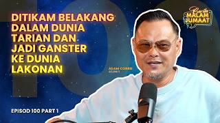 CMJ Episod 100 Part 1 | Ditikam Belakang Dalam Dunia Tarian Dan Jadi Gangster Ke Dunia Lakonan