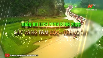 Trailer Tuần Du lịch Ninh Bình 2023    Sắc vàng Tam Cốc   Tràng An    Đài Phát thanh và Truyền hình