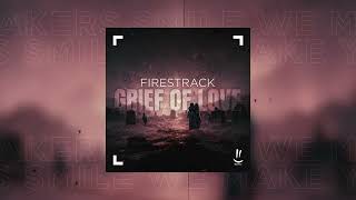 Firestrack - Grief of Love @bigsmilerecords