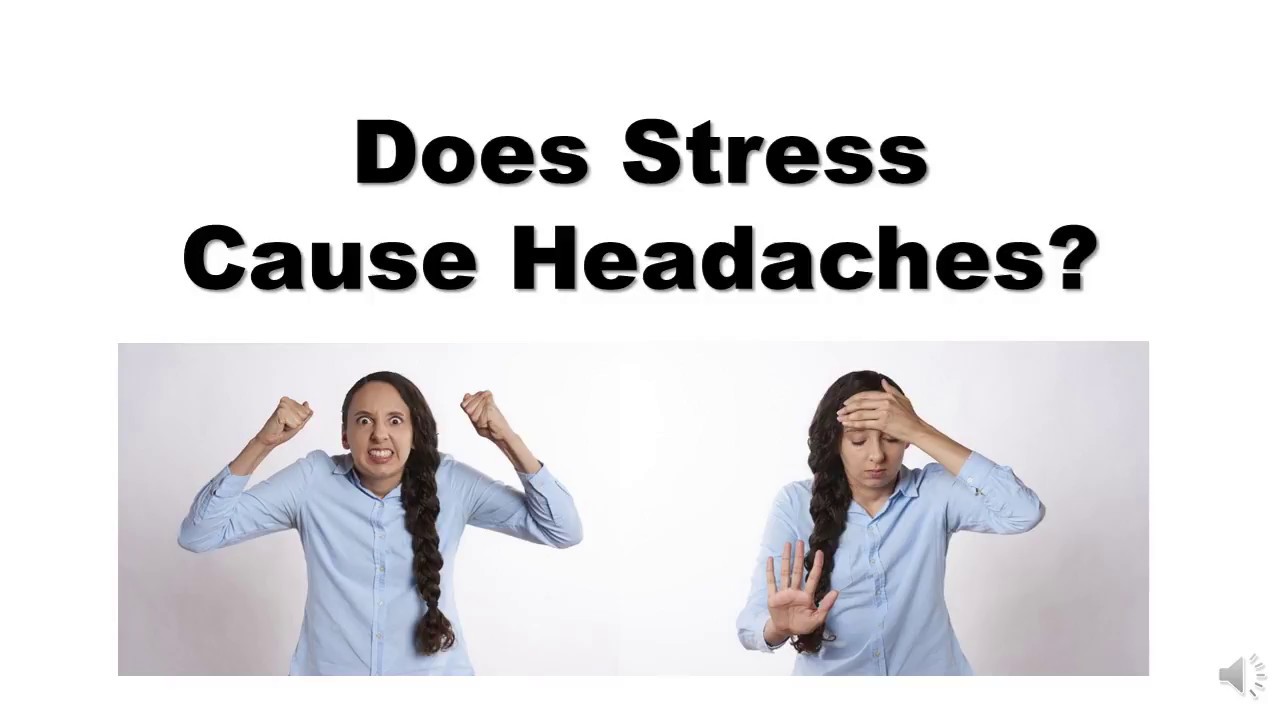 Does Stress Cause Headache - See If Stress is Causing Your Headaches! - YouTube
