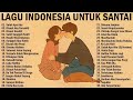 Lagu Enak Didengar Saat Santai & Kerja 🏆 Lagu Pop Indonesia Terpopuler 2024 - Dadali, Asbak Band
