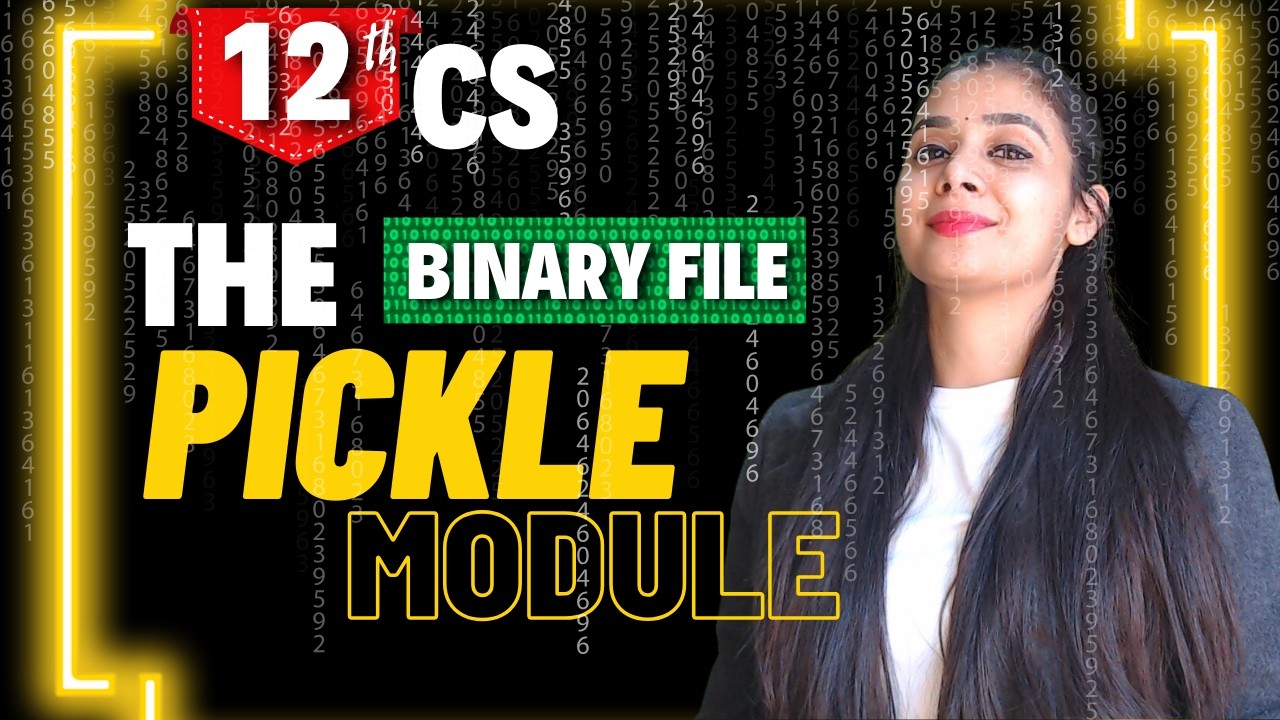 The Pickle Module | Binary File | File Handling | Class 12 CS - YouTube