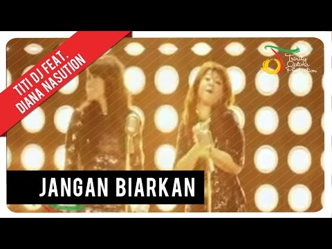 Titi DJ Feat. Diana Nasution - Jangan Biarkan | VC Trinity