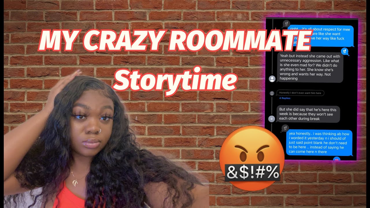 STORYTIME & SLAY my CRAZY roommate + ADVICE WARNING!! it gets MESSY 