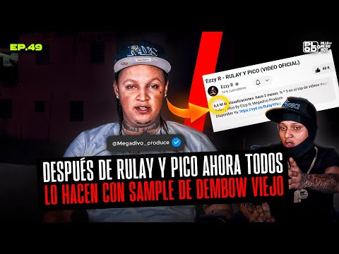 AFTER RULAY AND PICO, NOW EVERYONE DOES IT WITH OLD DEMBOW SAMPLE - EP 49 - MEGADIVO PROD