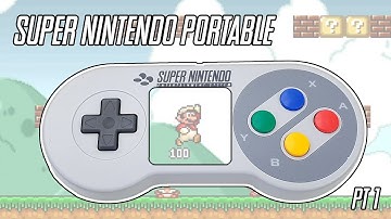 I Built a Portable Super Nintendo - Pt1